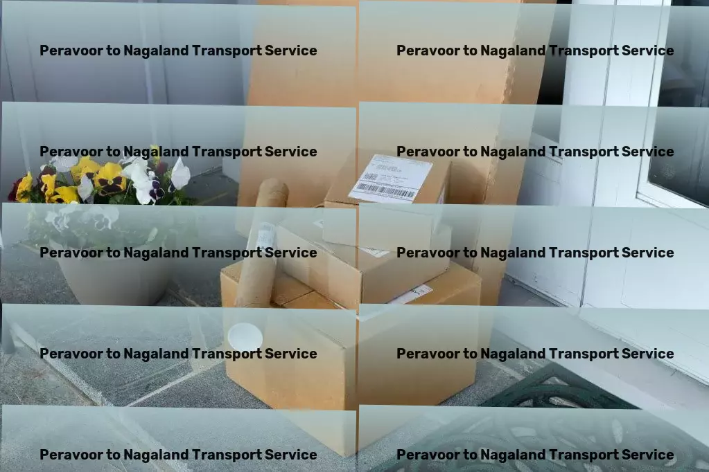 Peravoor to Nagaland Transport Comprehensive cargo shipment