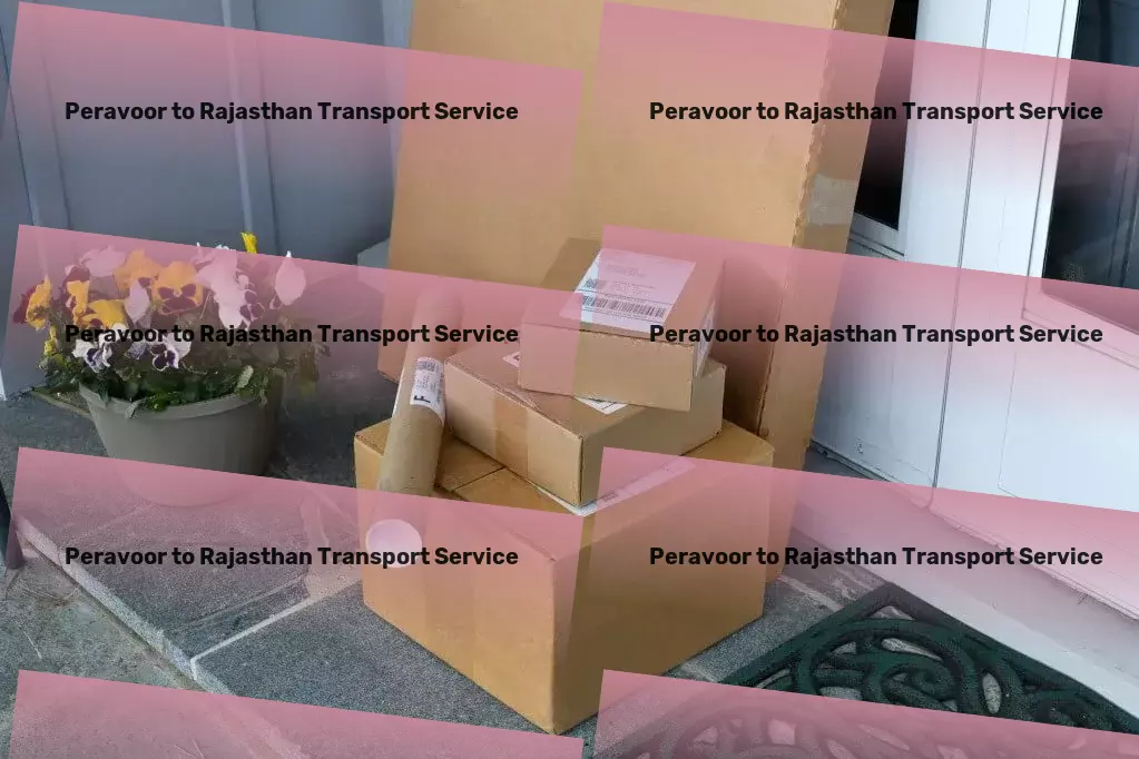 Peravoor to Rajasthan Transport The ultimate toolkit for mastering logistics challenges in India! - Affordable transport services