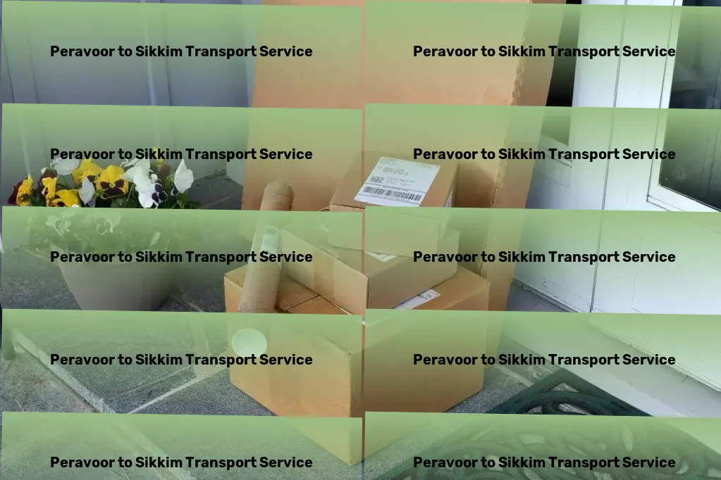 Peravoor to Sikkim Transport National goods shipment solutions