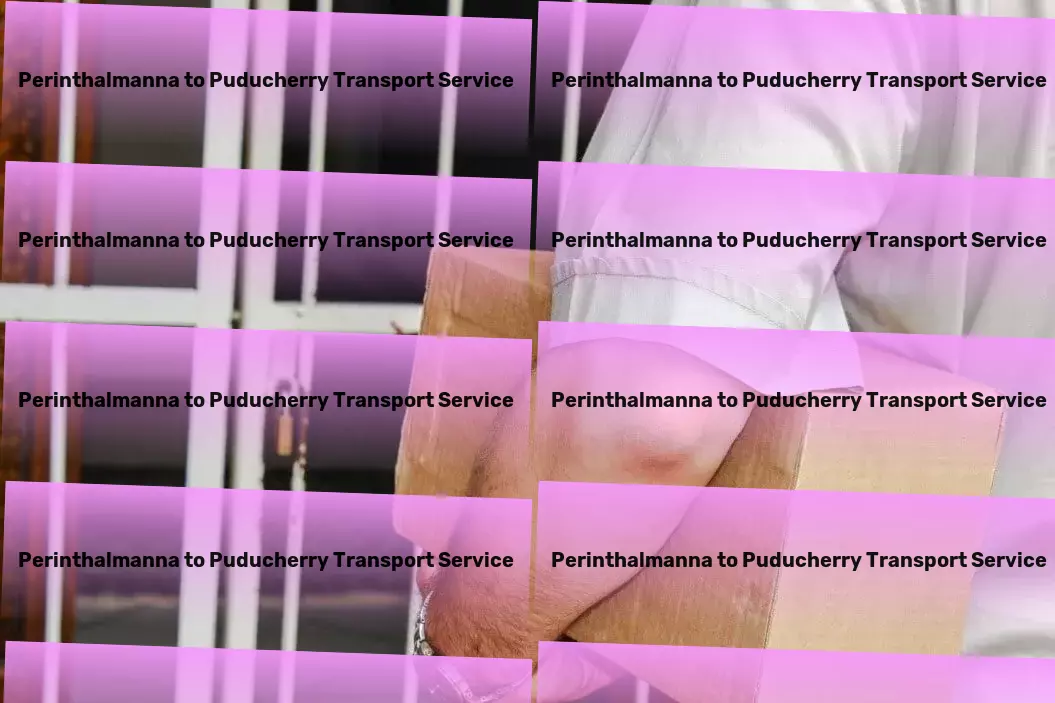 Perinthalmanna to Puducherry Transport Nationwide logistics forwarding