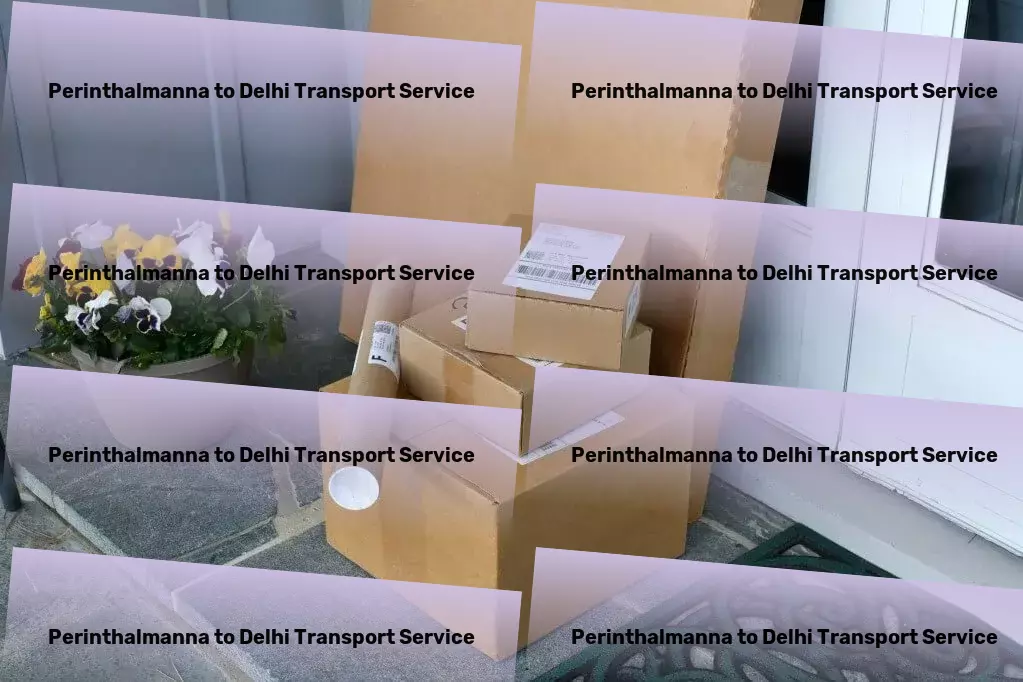 Perinthalmanna to Delhi Transport Large-scale shipping services