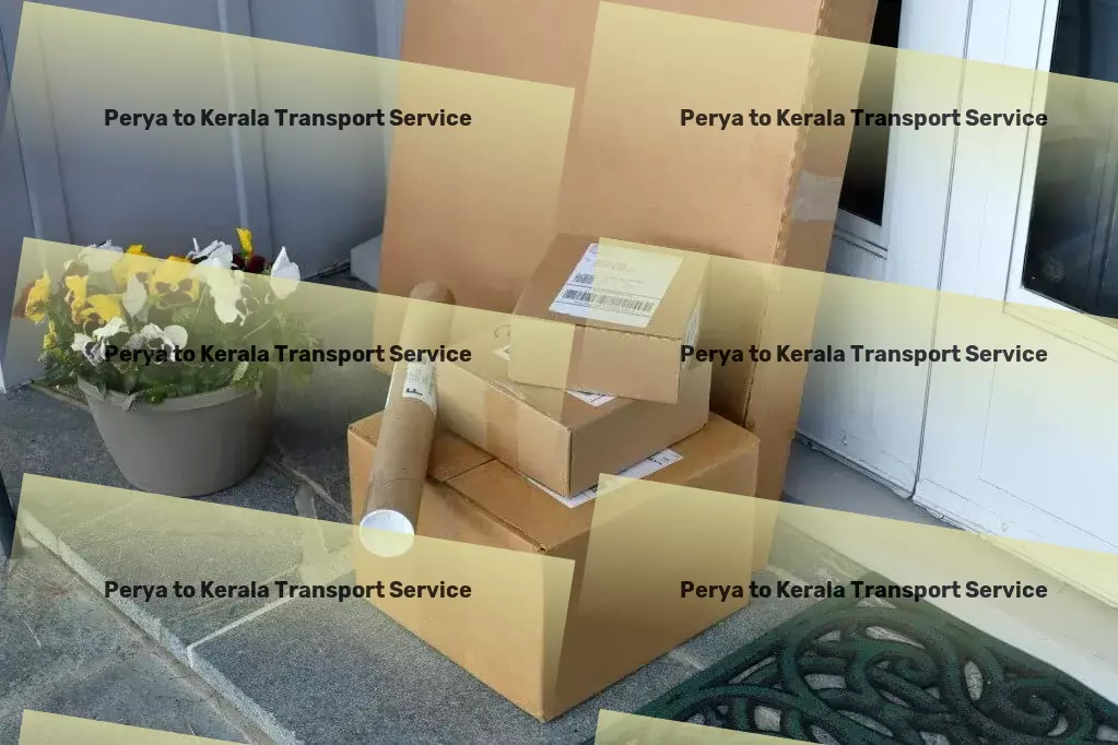 Perya to Kerala Transport Your strategic partner in overcoming shipping barriers! - Quick freight solutions