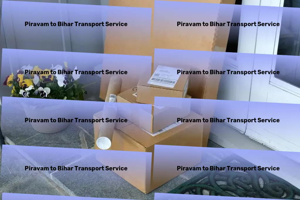 Piravam to Bihar Transport Rapid logistics services