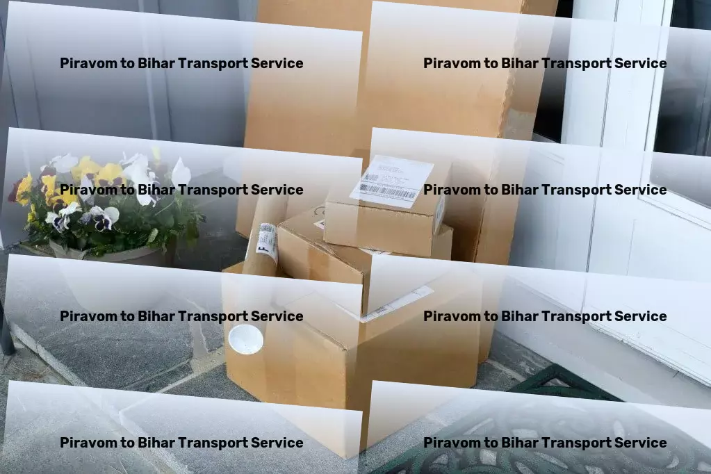 Piravom to Bihar Transport Beyond traditional logistics - we innovate for you! - Quick goods services